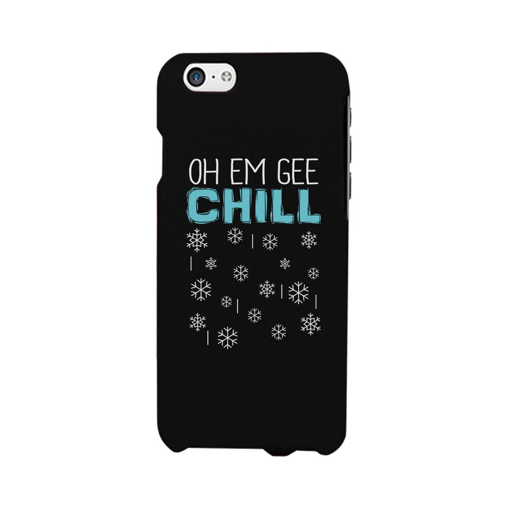 Oh Em Gee Chill Snowflakes Black Phone Case