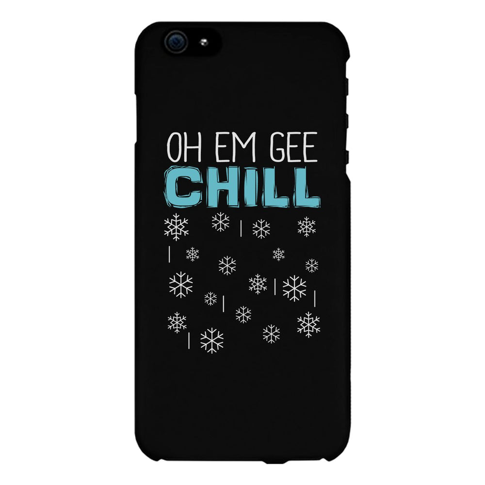 Oh Em Gee Chill Snowflakes Black Phone Case