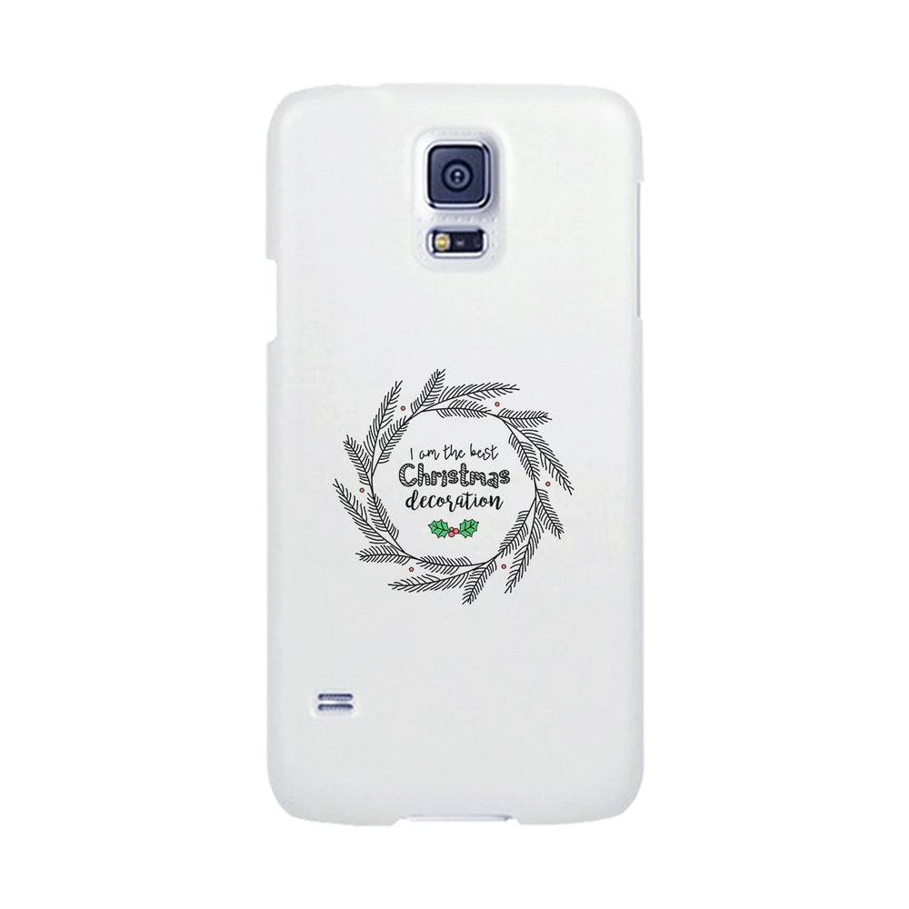 I Am The Best Christmas Decoration Wreath White Phone Case