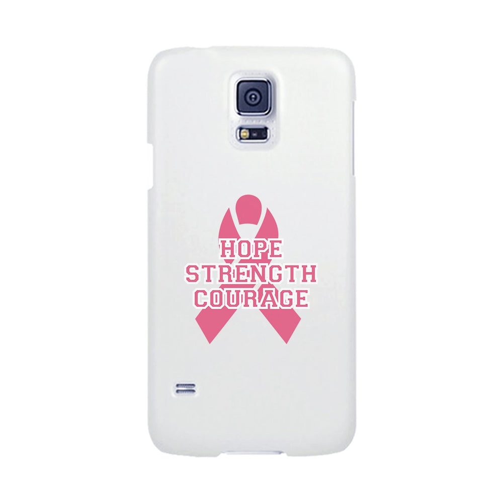 Hope Strength Courage White Phone Case