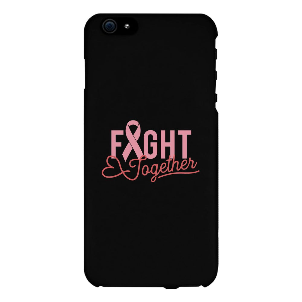 Fight Together Breast Cancer Phone Case For Cancer Awareness Gifts