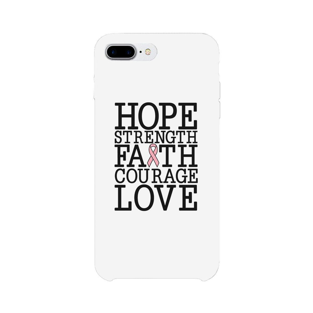 Hope Strength Faith Courage Love Breast Cancer White Phone Case