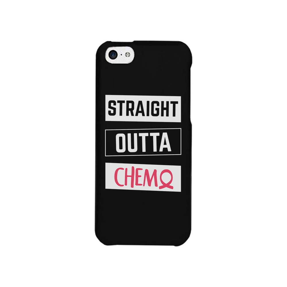 Straight Outta Chemo Breast Cancer Black Phone Case