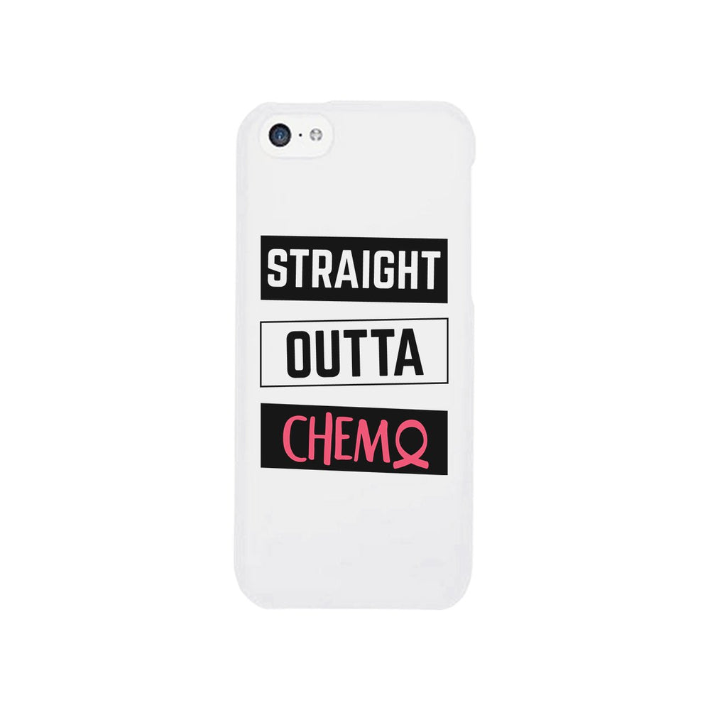 Straight Outta Chemo Breast Cancer White Phone Case