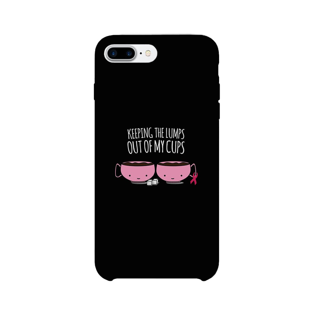 Keeping The Lumps Out Of My Cups Breast Cancer Black Phone Case