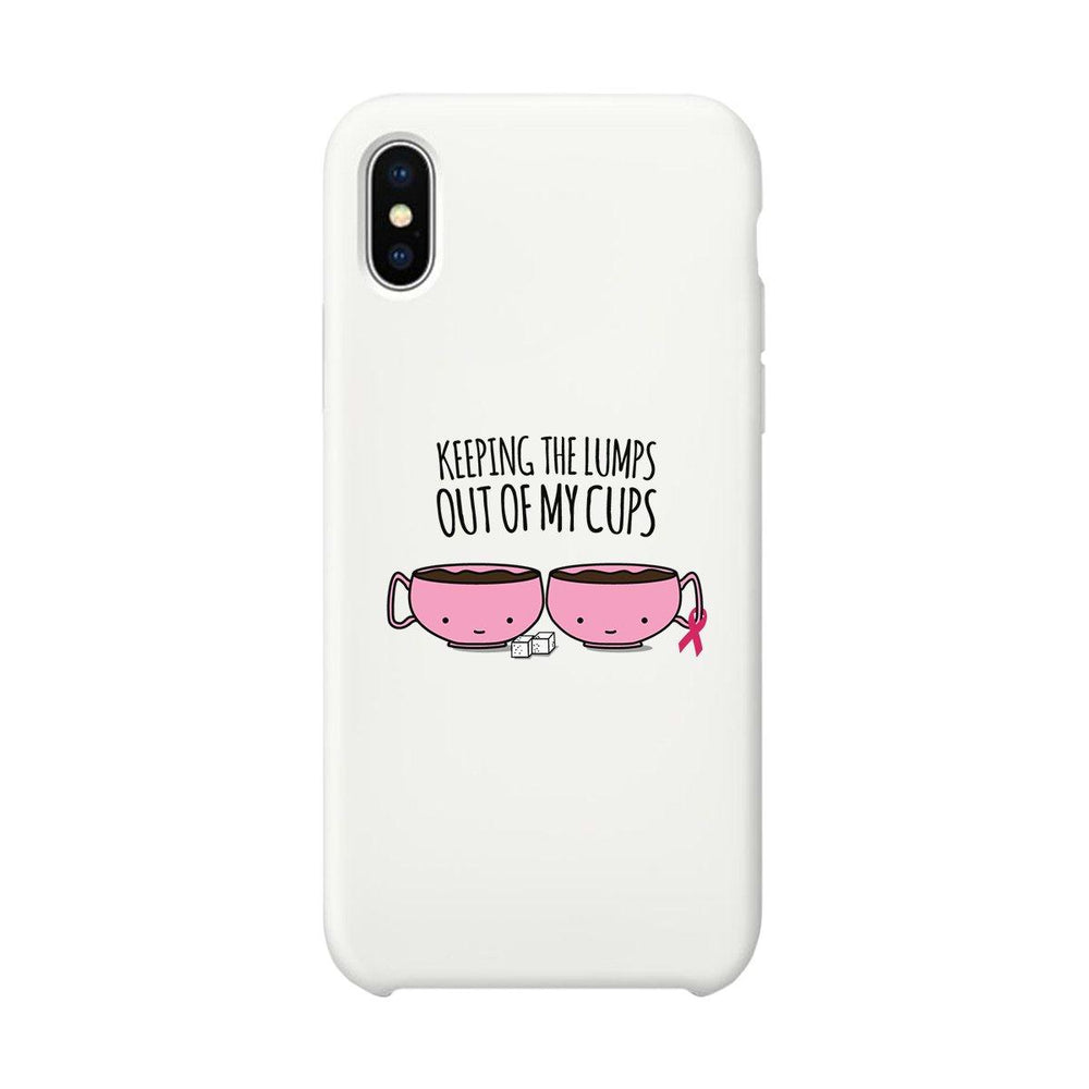 Keeping The Lumps Out Of My Cups Breast Cancer White Phone Case