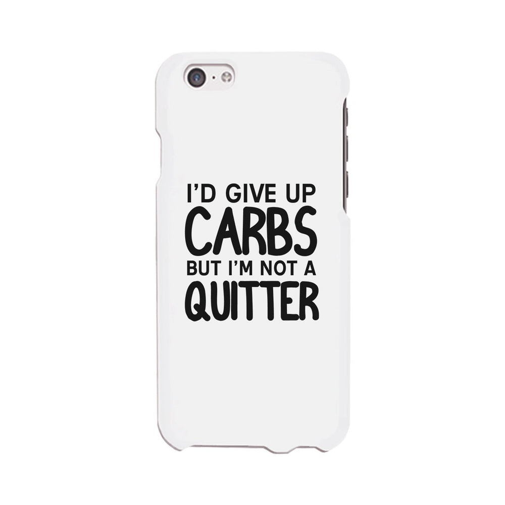 Carbs Quitter Phone Case Funny Workout Gift Phone Cover