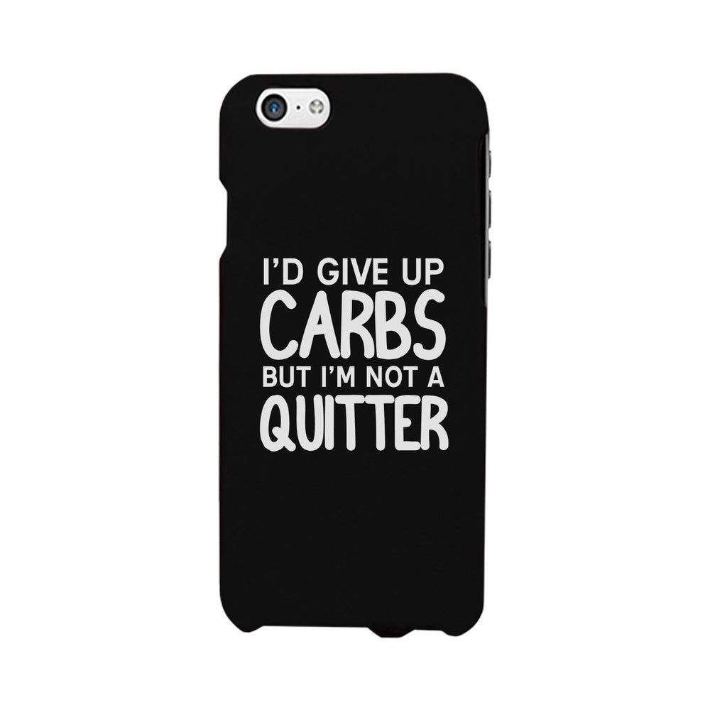 Carbs Quitter Phone Case Funny Workout Gift Phone Cover