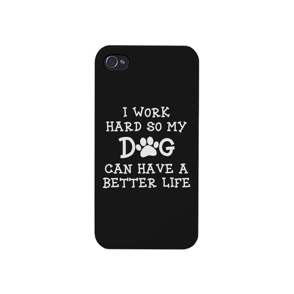 Work Hard Dog Life Phone Case Rubberized Grip Unique Mothers Gifts