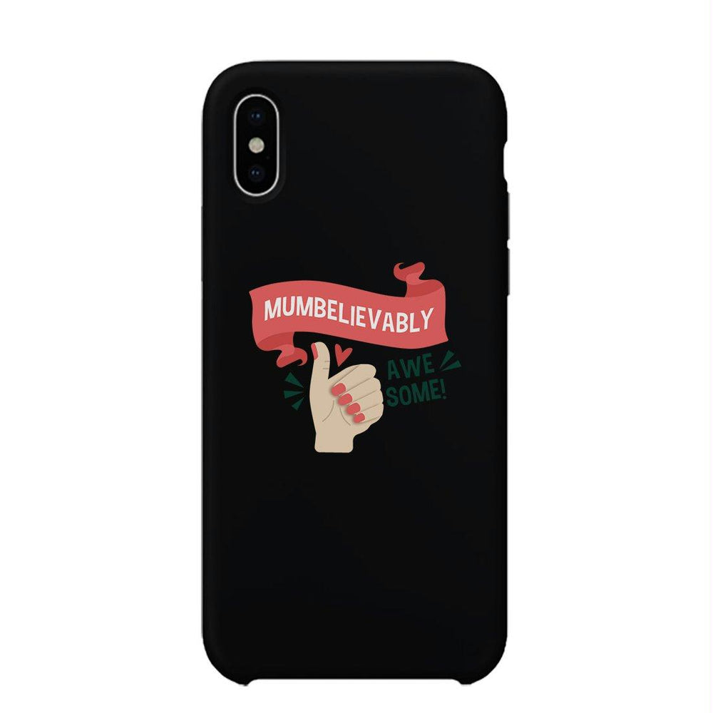 Mumbelievably Awesome Phone Case Unique Mothers Day Gift For Her