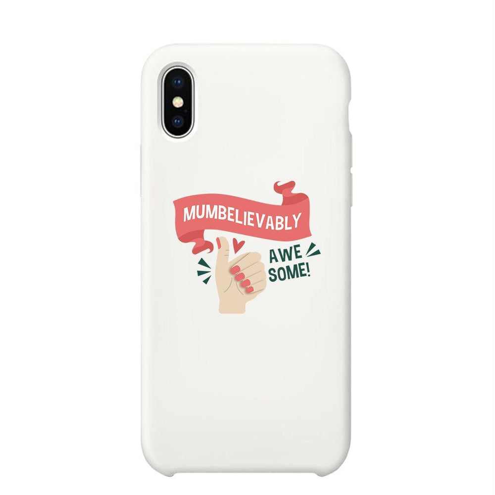 Mumbelievably Awesome Phone Case Unique Mothers Day Gift For Her