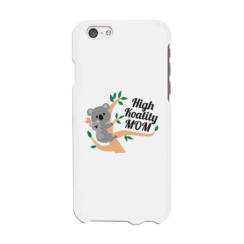 High Koality Mom Phone Case Funny Mothers Day Gift Phone Cover