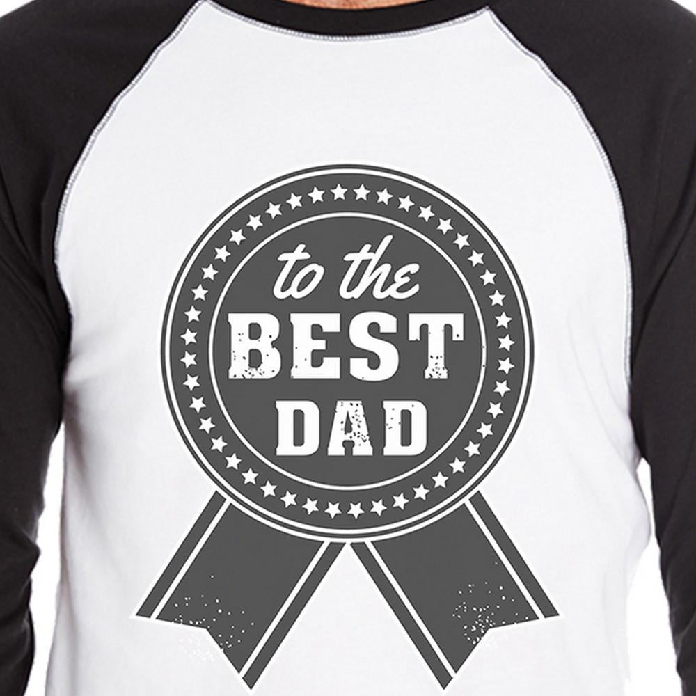 To The Best Dad Mens Baseball Tee Cotton 3/4 Sleeve Raglan Shirt