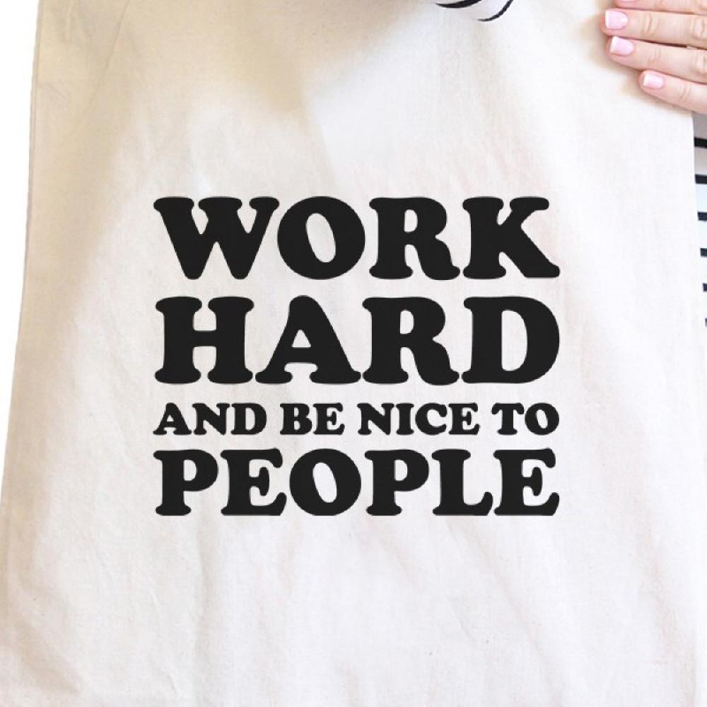 Work Hard Be Nice To People Natural Canvas Bag Gifts For Employees