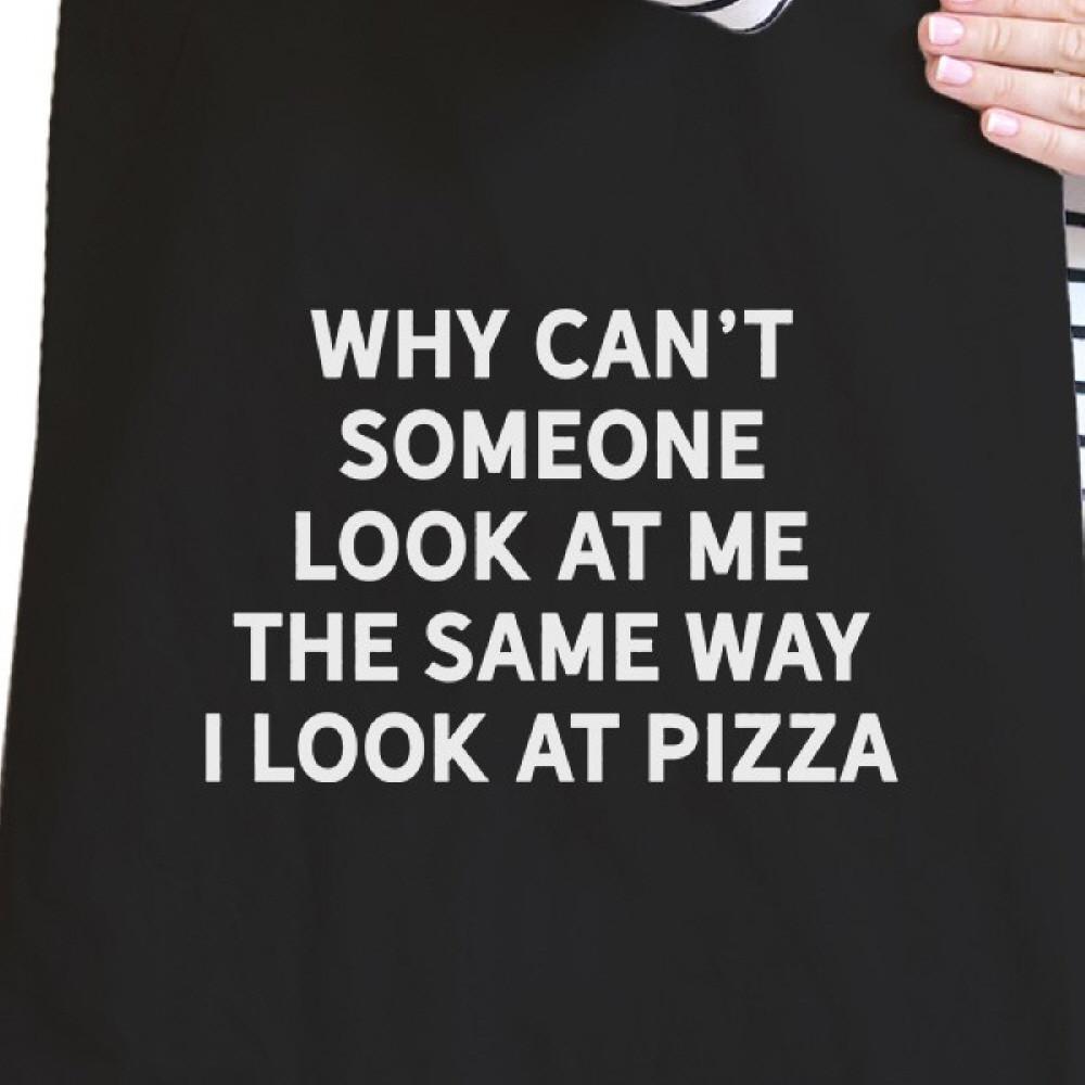 Same Way I Look At Pizza Black Canvas Bag Gifts For Pizza Lovers