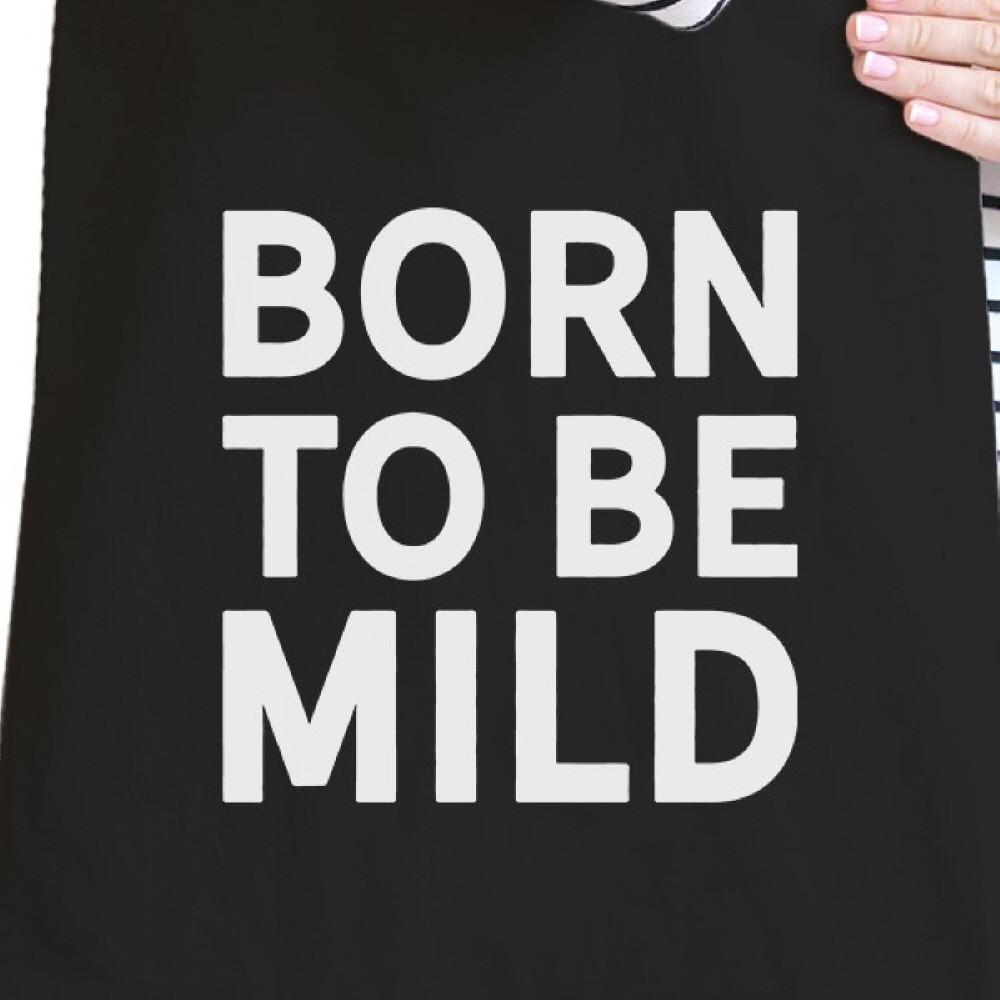 Born To Be Mild Black Canvas Bag Gifts For Best Friends Eco Bags