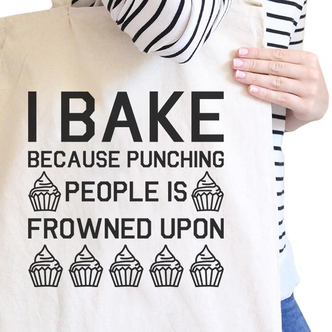 I Bake Because Natural Canvas Bag Funny Baking Quote Gifts For Moms