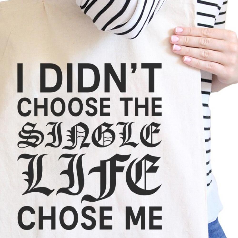 Single Life Chose Me Natural Tote Bag Funny Quote Gifts For Singles