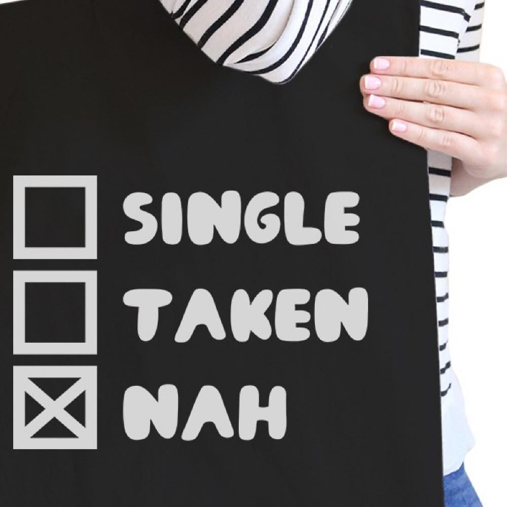 Single Taken Nah Black Cotton Eco Bag Funny Gift Ideas For Friends