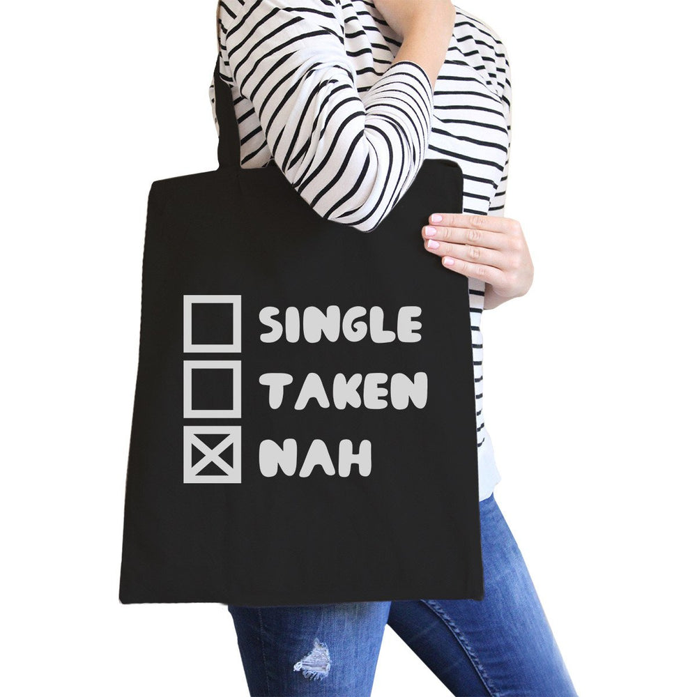 Single Taken Nah Black Cotton Eco Bag Funny Gift Ideas For Friends