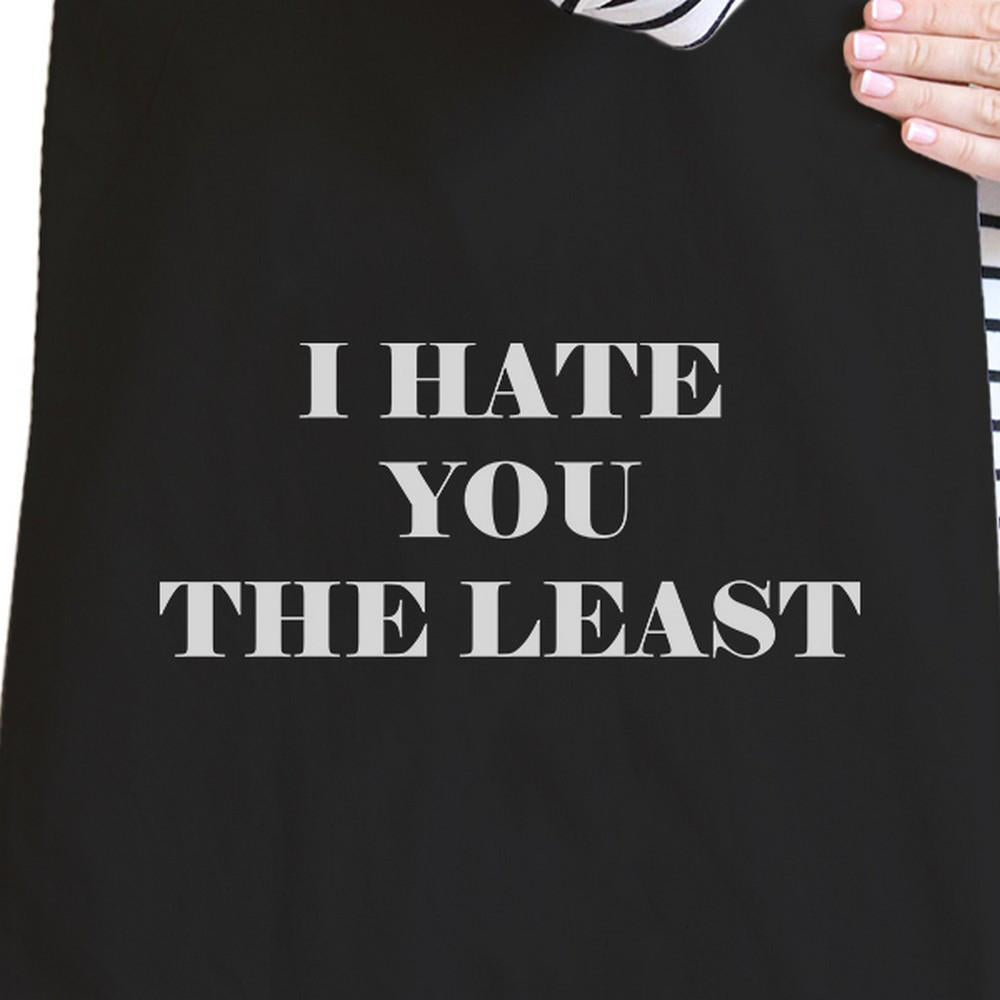 I Hate You The Least Funny Canvas Bag Witty Eco-Friendly Bag