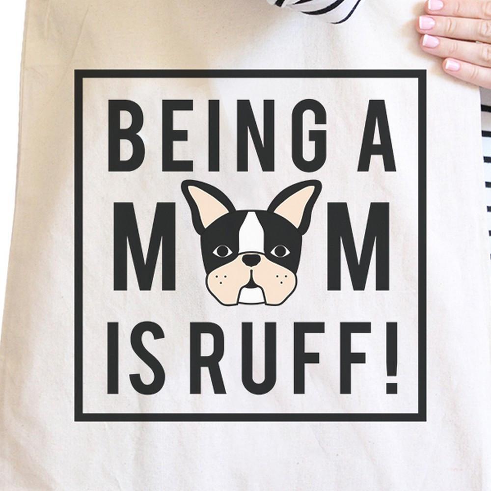 Being A Mom Is Ruff Natural Canvas Washable Bag For Frenchie Moms