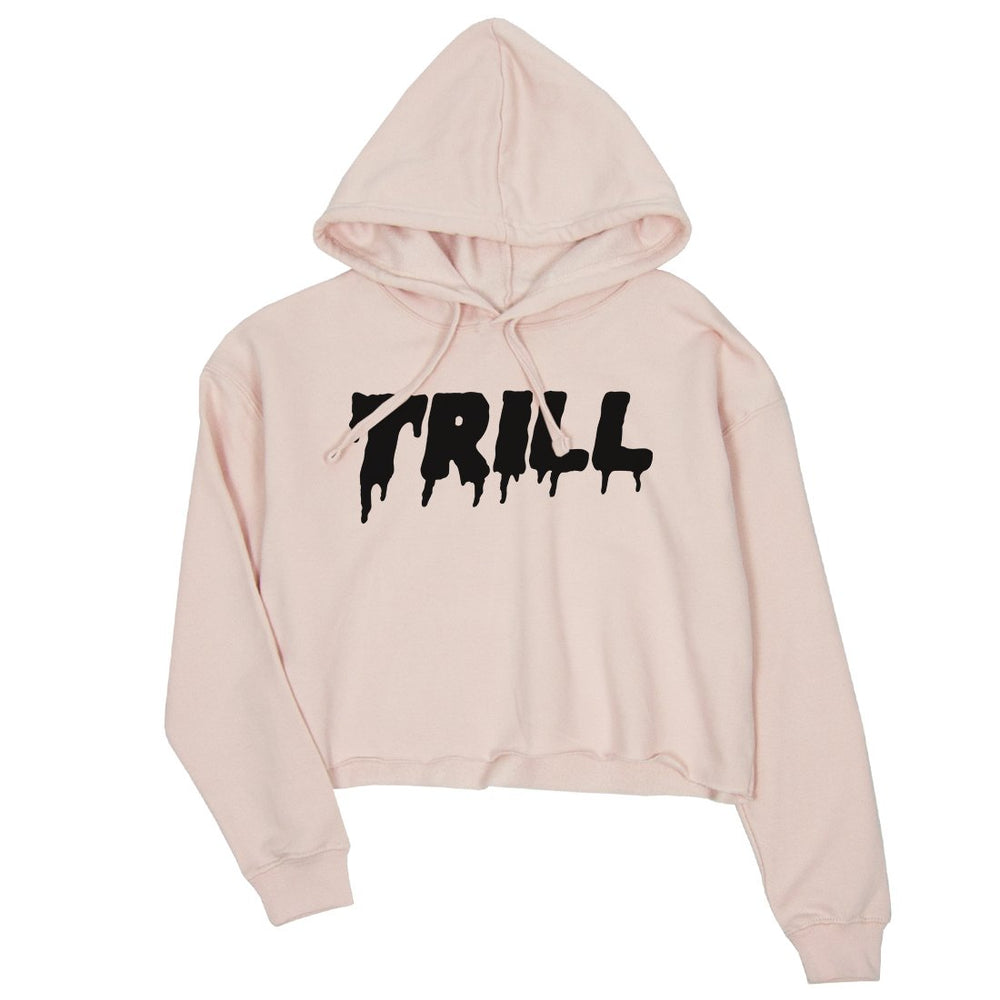 365 Printing Trill Womens Crop Hoodie Funny Saying Pullover Gag Birthday Gifts