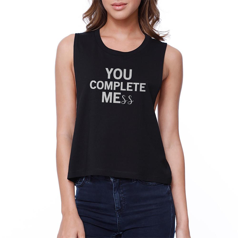 You Complete Mess Crop Tee Cute Tank Top Junior Sleeveless Shirt