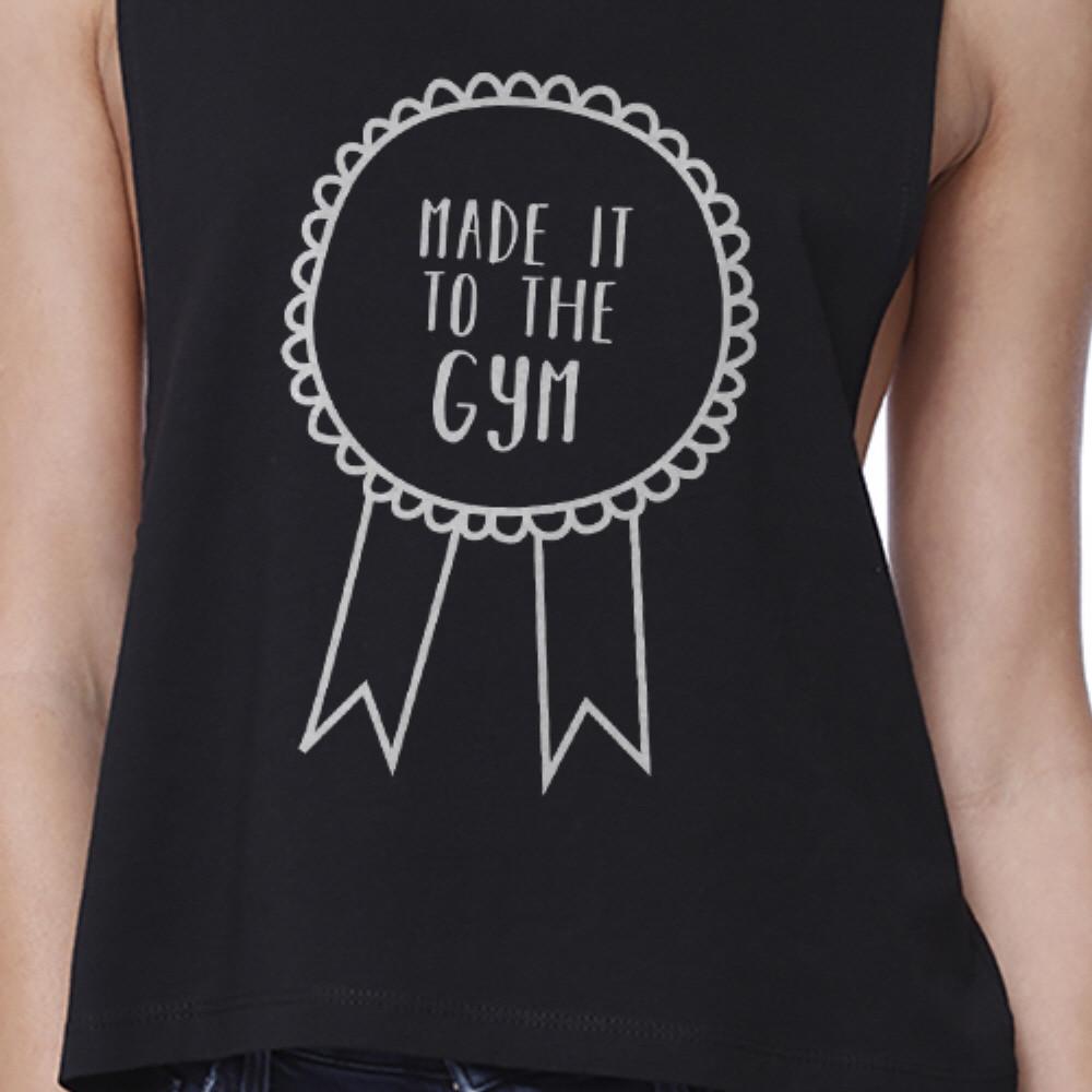 Made It To The Gym Black Work Out Crop Top Funny Fitness Muscle Tee