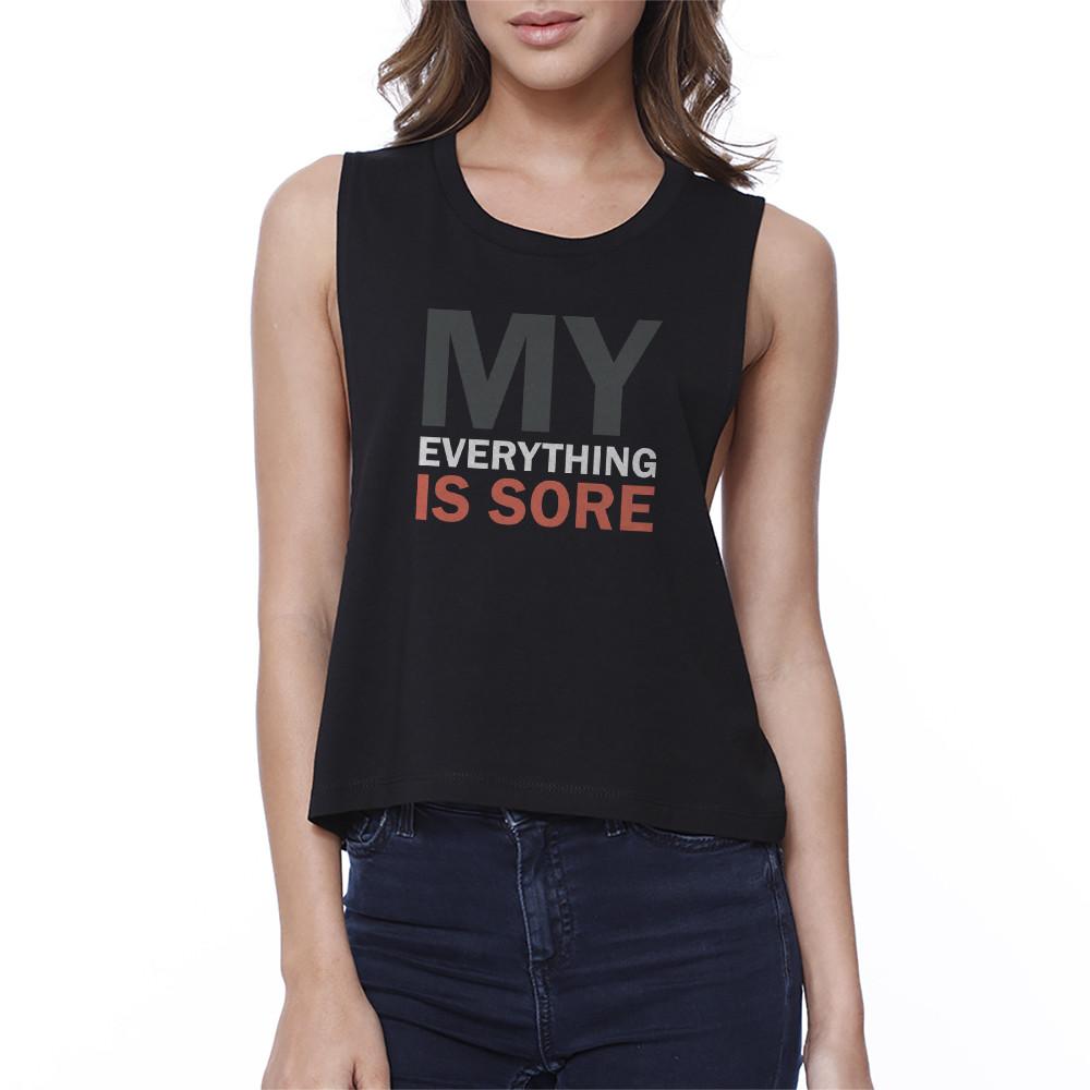 My Everything Is Sore Black Work Out Crop Top Gift For Fitness Mate