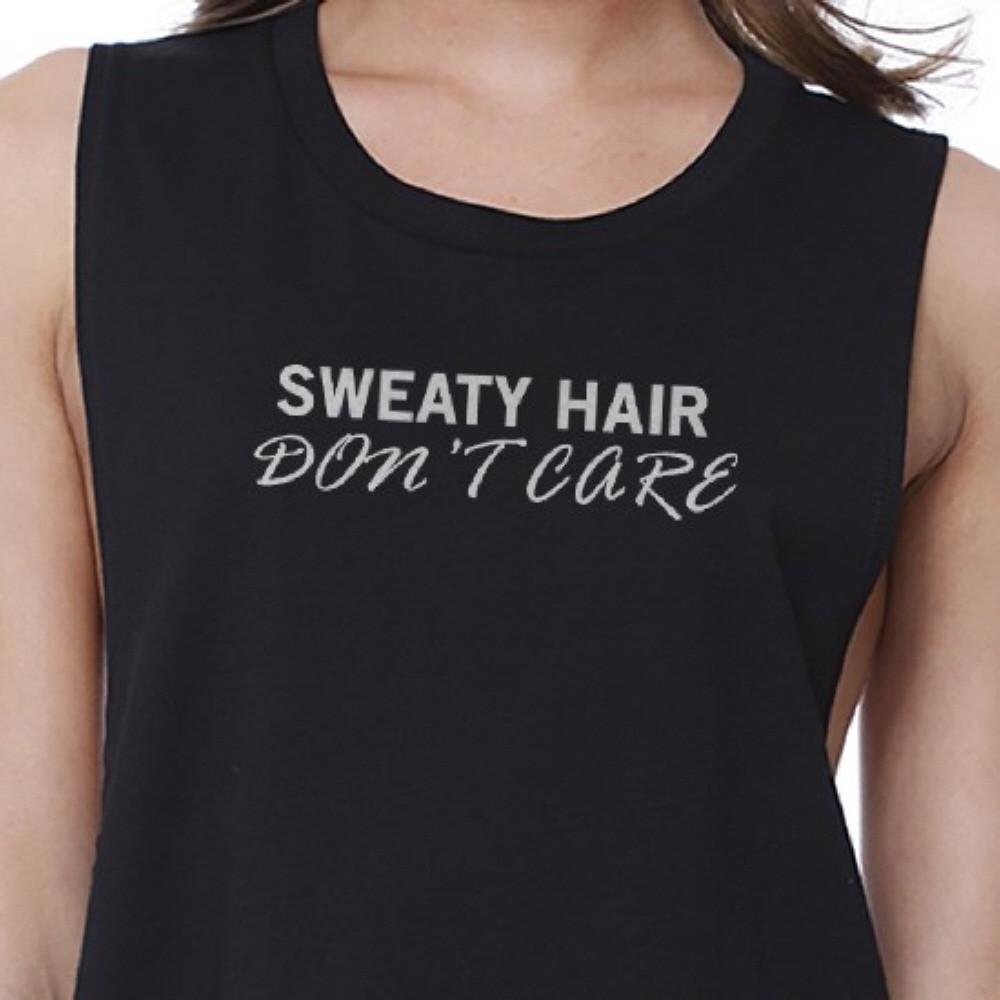 Sweat Hair Don't Care Crop Top Cute Work Out Sleeveless Shirt