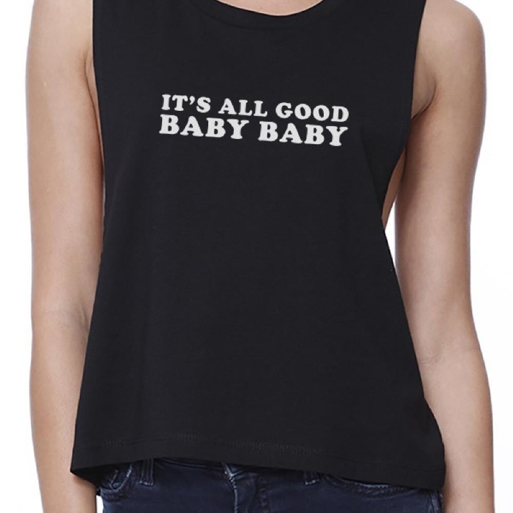 It's All Good Baby Women's Black Crop Top Simple Typography For Her