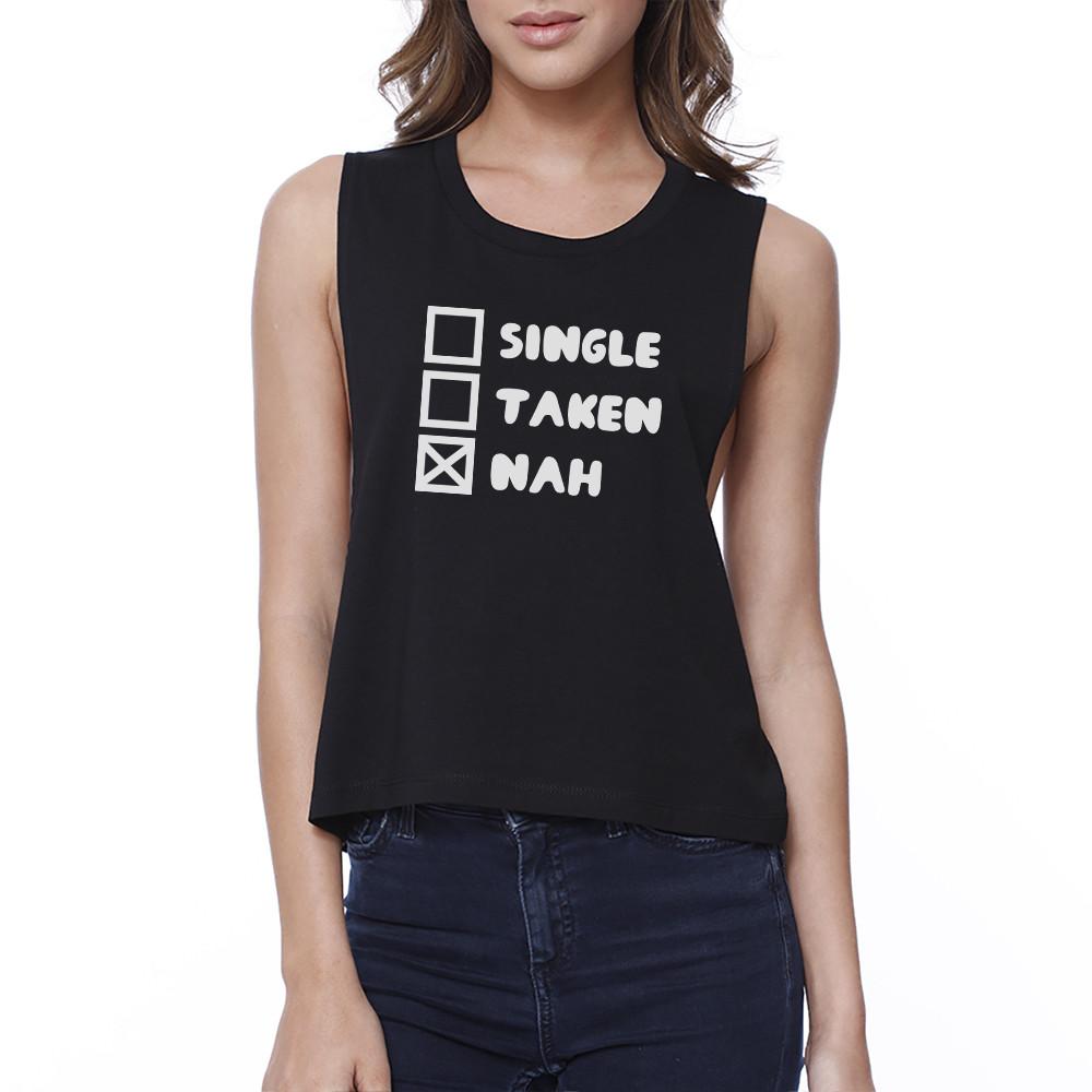 Single Nah Womens Black Crop Top Funny Gift Idea For Single Friends