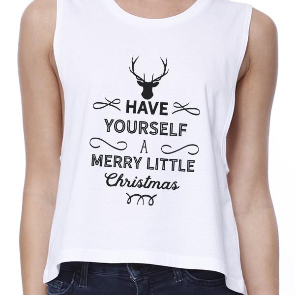 Have Yourself A Merry Little Christmas Womens White Crop Top