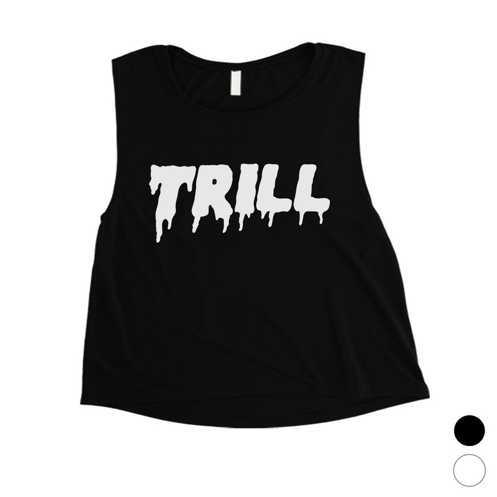 365 Printing Trill Womens Fun-Loving Supportive Workout Crop Tank Top For A Gift