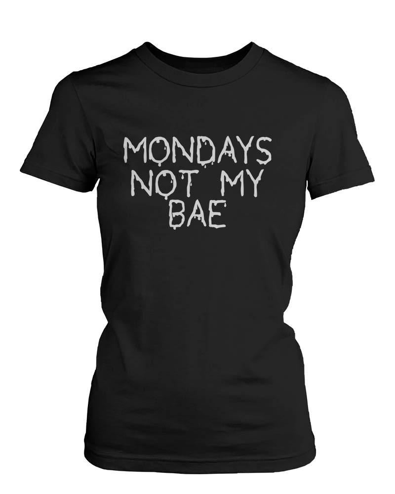 Funny Graphic Statement Womens Black T-shirt - Monday Is Not My Bae