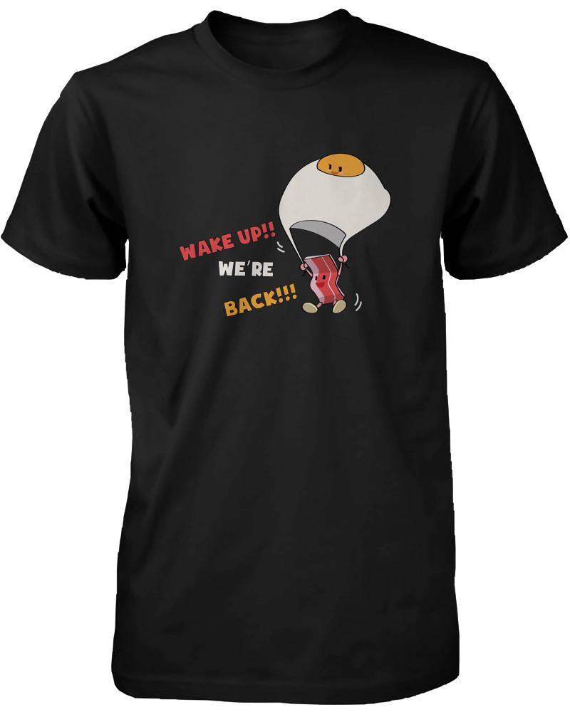 Wake Up! Bacon and Egg are Back for Breakfast Funny Men's T-shirt - Graphic Tee