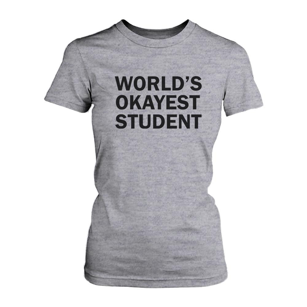 World's Okayest Student Women's T-shirt