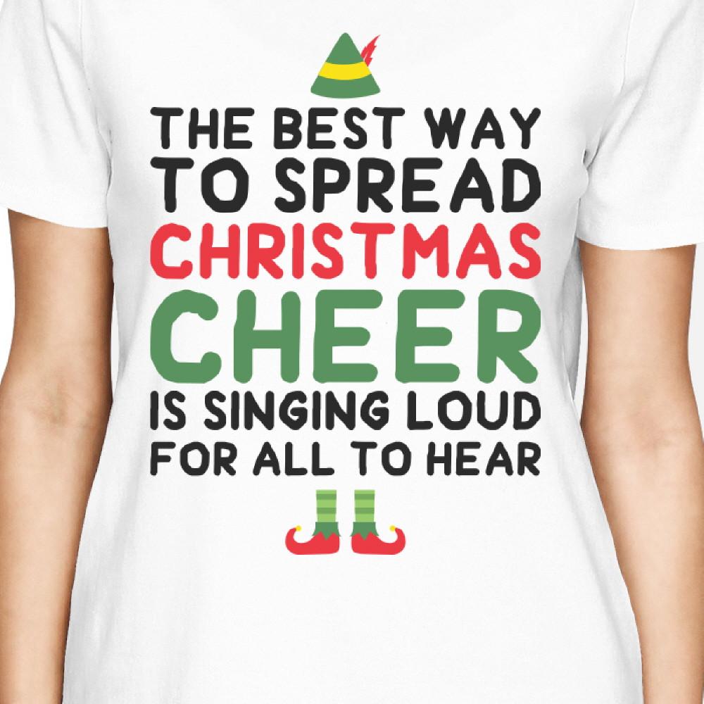 Best Way To Spread Christmas Cheer White Women's Shirt Holiday Gift