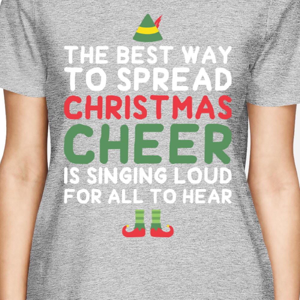 Best Way To Spread Christmas Cheer Grey Women's Shirt Holiday Gift