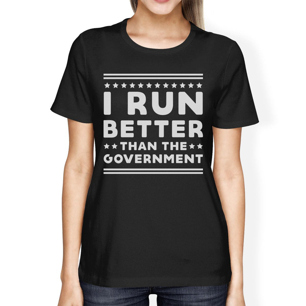 Better Than The Government Women's T-shirt Work Out Graphic Shirt