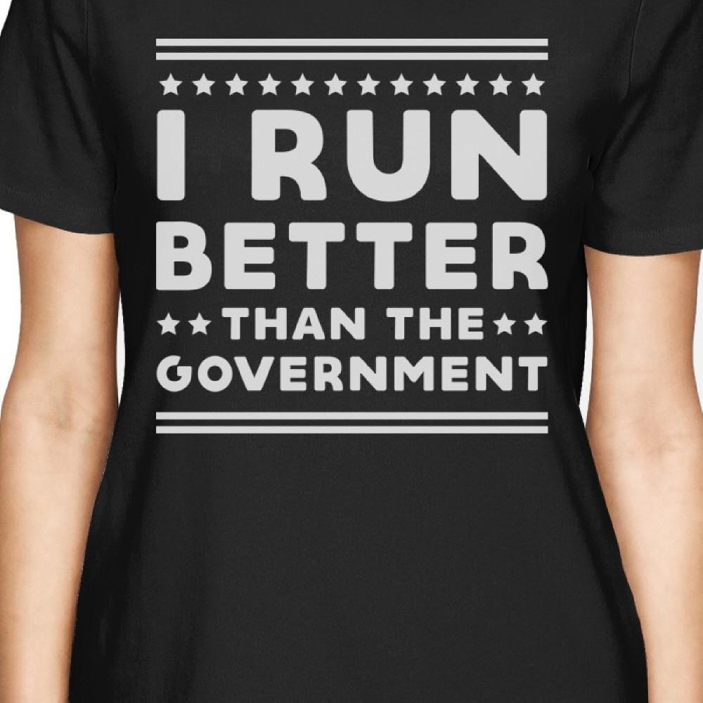 Better Than The Government Women's T-shirt Work Out Graphic Shirt