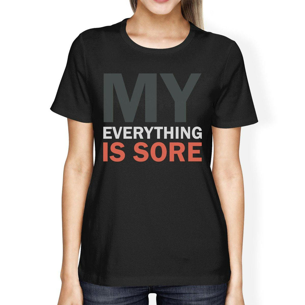 My Everything Is Sore Women's T-shirt Work Out Graphic Shirt