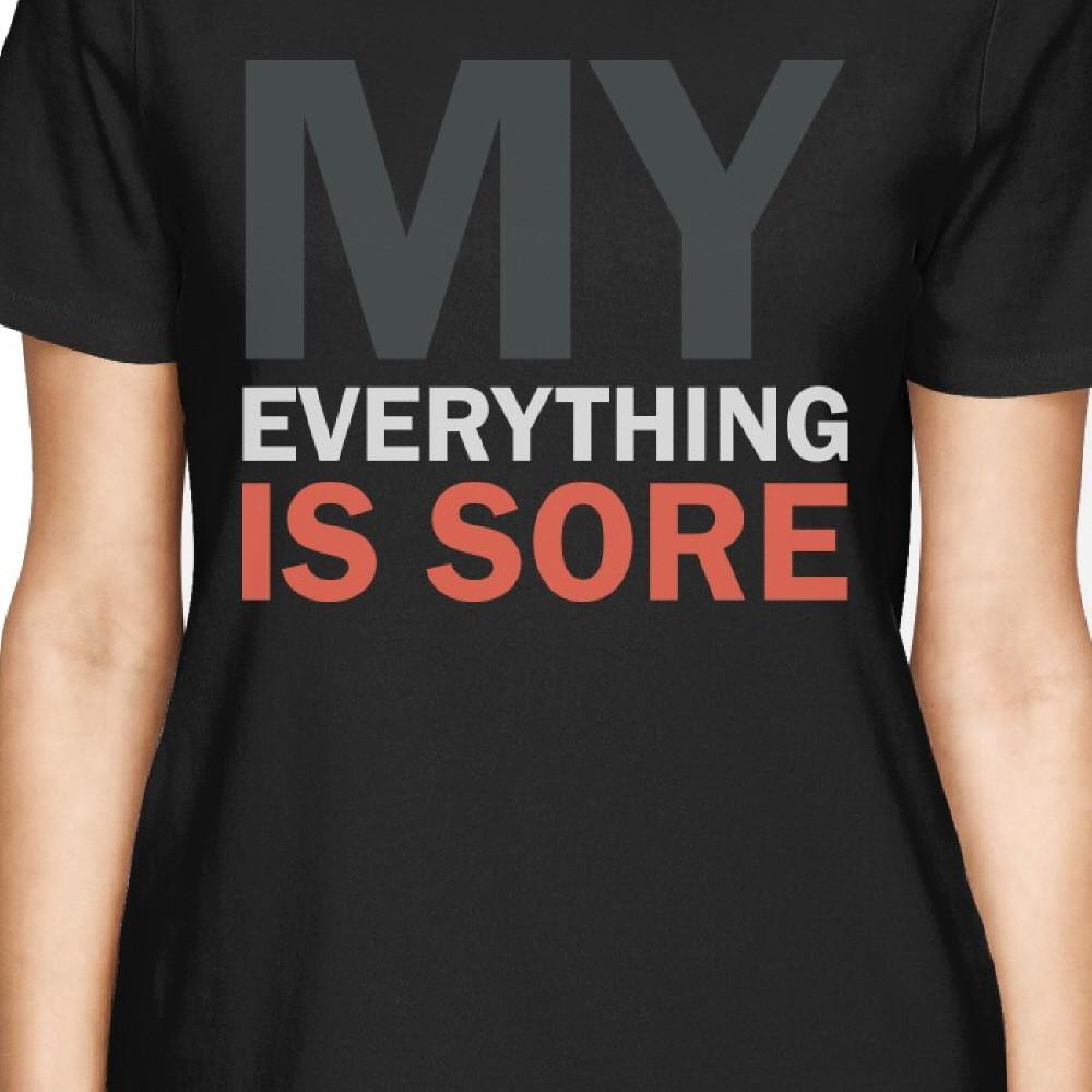 My Everything Is Sore Women's T-shirt Work Out Graphic Shirt