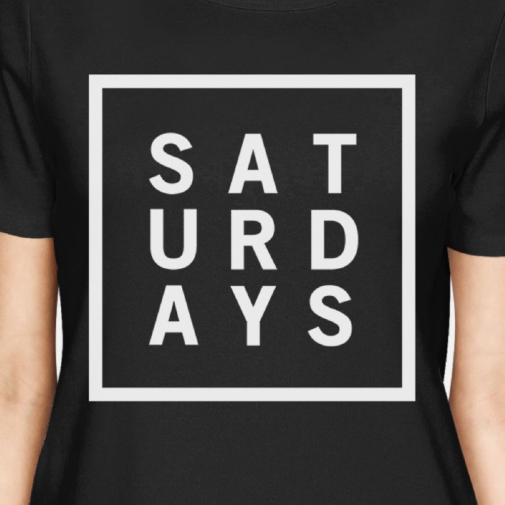 Saturdays Women's Black Shirts Cute Short Sleeve Tee Funny Shirt