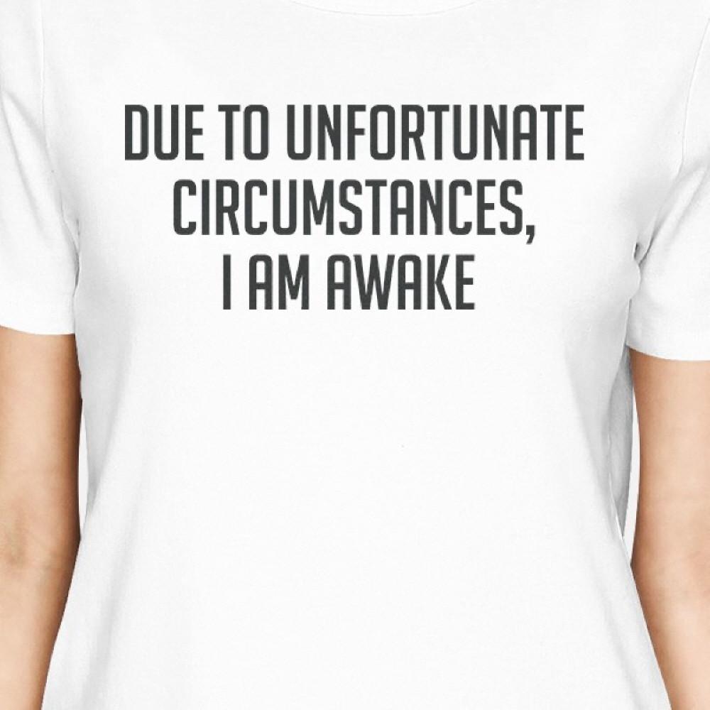 Unfortunate Circumstances Girls White Tops Funny Typographic Tee