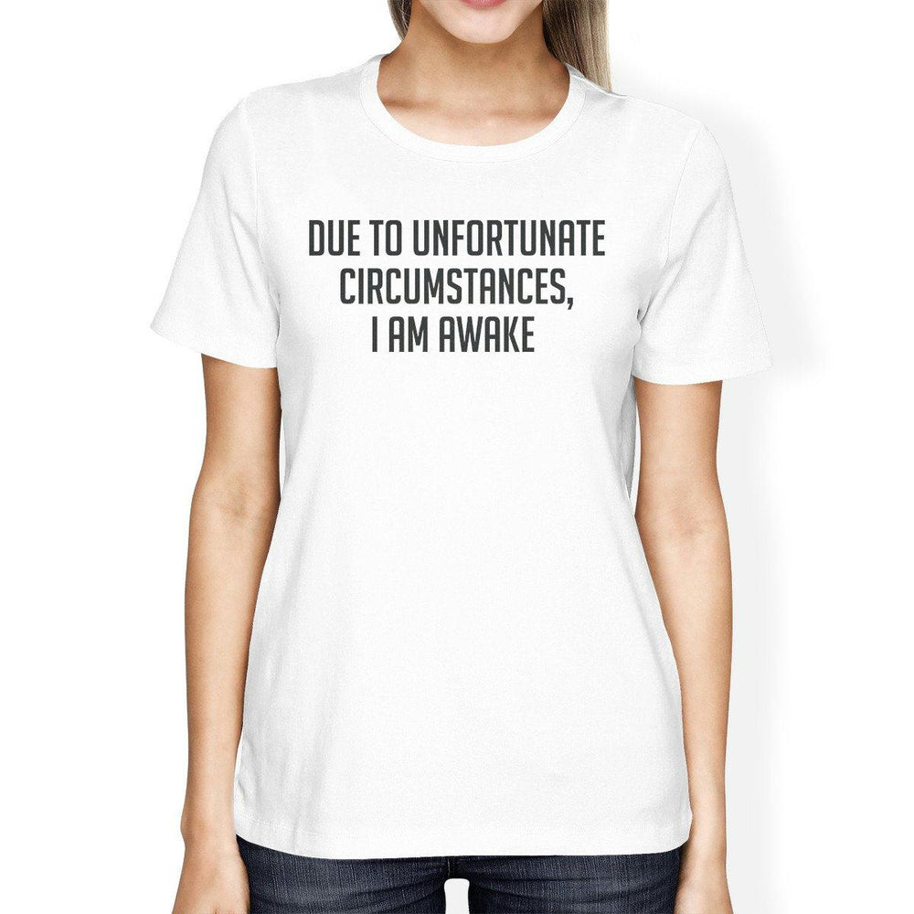 Unfortunate Circumstances Girls White Tops Funny Typographic Tee