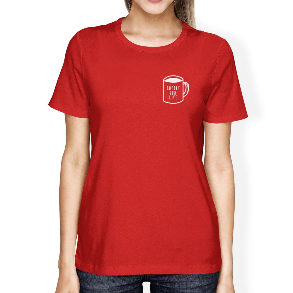 Coffee For Life Pocket Lady's Red T-shirt Funny Typographic Tee