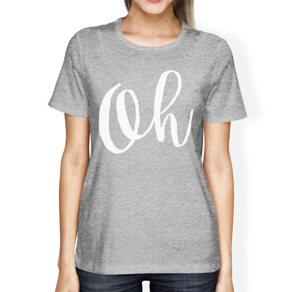 Oh Woman's Heather Grey Top Funny Short Sleeve Crew Neck Tees