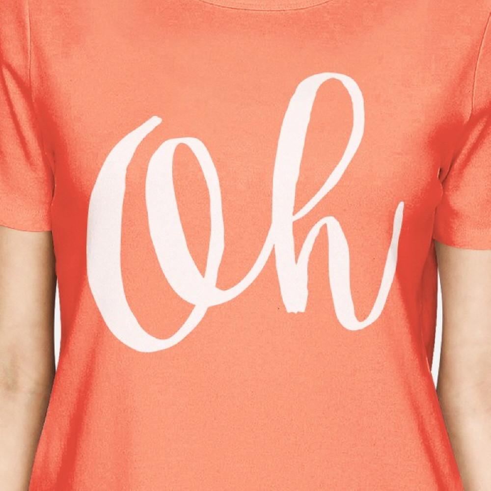 Oh Woman Peach Shirt Funny Short Sleeve Crew Neck T-shirts